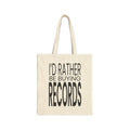 I'd Rather Be Buying Records Canvas Tote Bag (Natural)