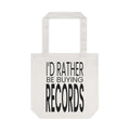 I'd Rather Be Buying Records Cotton Tote Bag — Vinyl Lover Grocery/Record Carryall