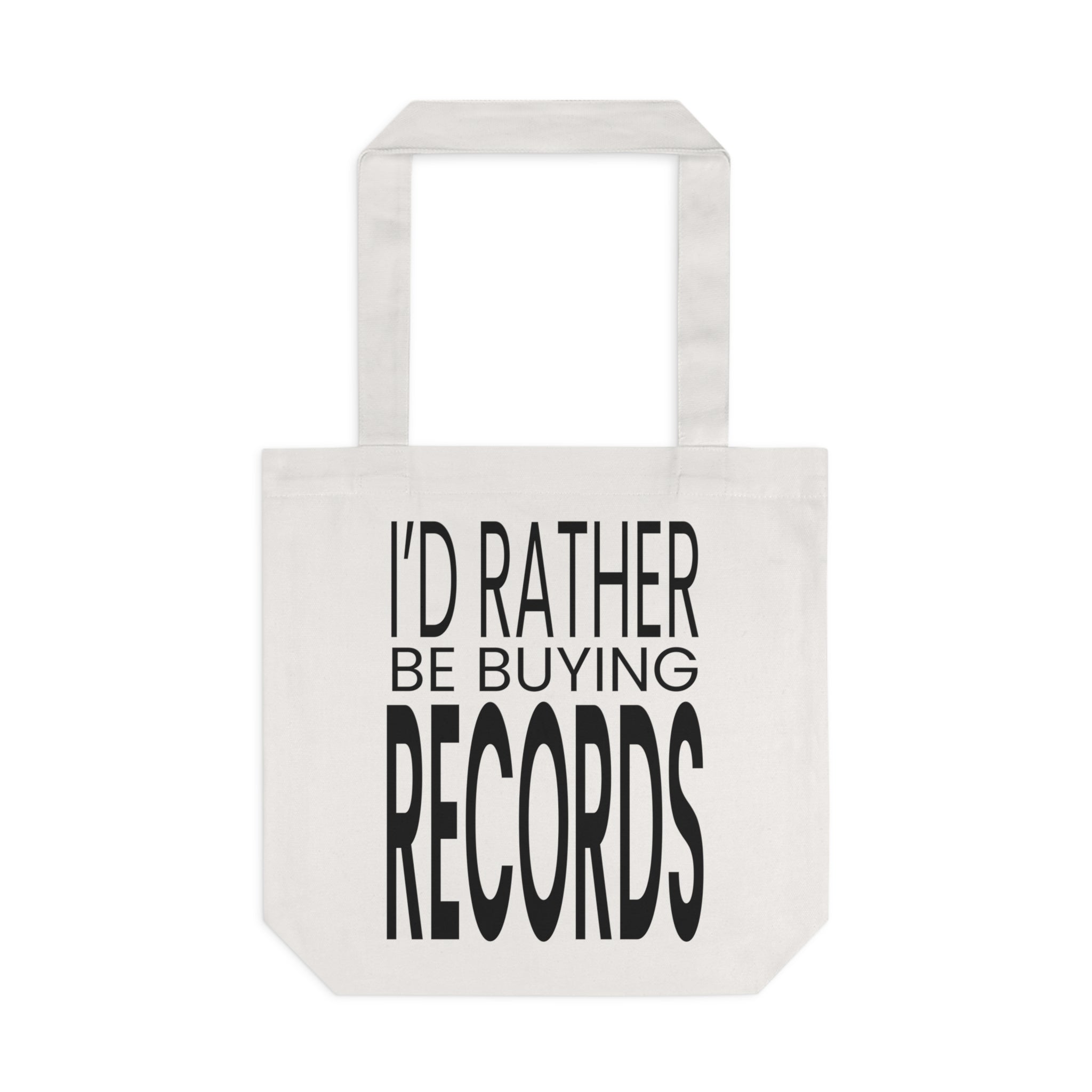 I'd Rather Be Buying Records Cotton Tote Bag — Vinyl Lover Grocery/Record Carryall