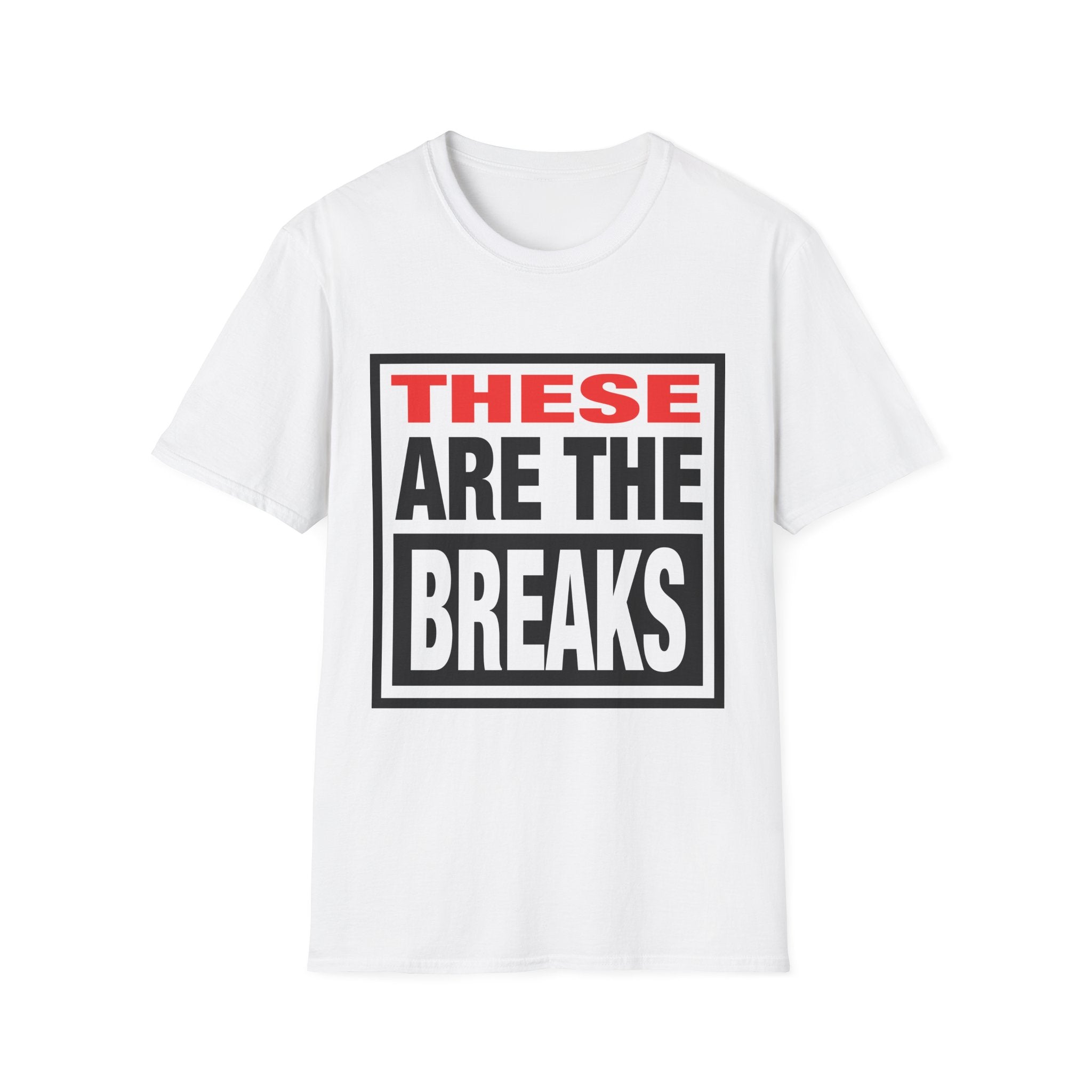 These Are The Breaks T-Shirt — Bold Retro Typography Tee (NEW)
