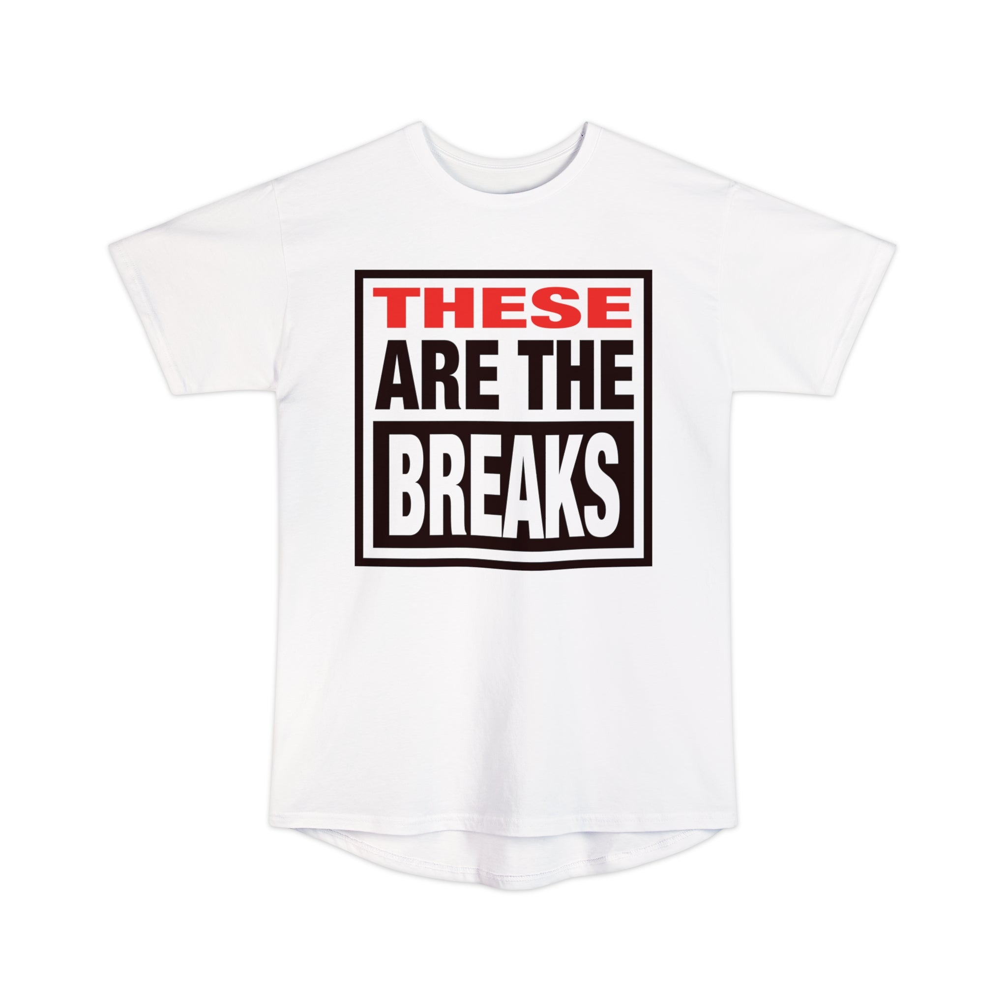These Are The Breaks - Unisex Long Body Urban Tee